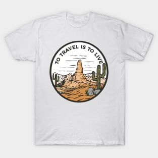 To Travel is to live T-Shirt